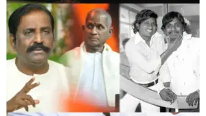 The clash between Ilayaraja and Vairamuthu